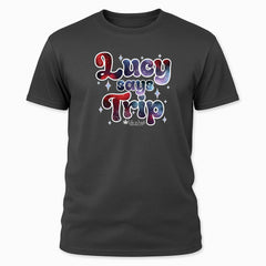 Lucy Says Trip