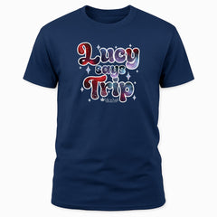 Lucy Says Trip